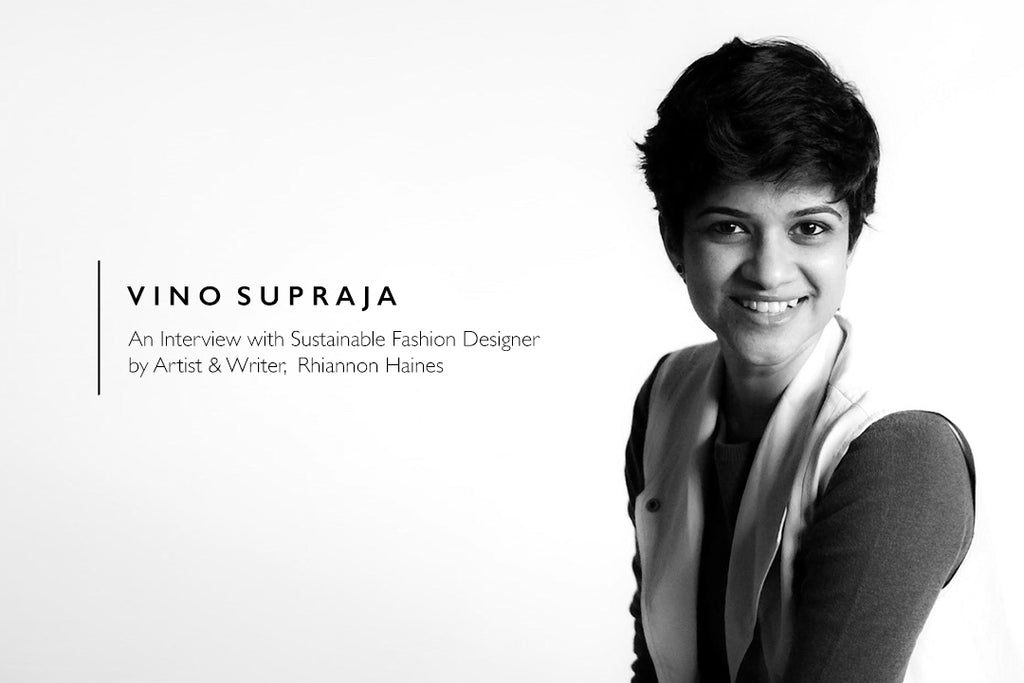 An Interview with Sustainable Fashion Designer: Vino Supraja